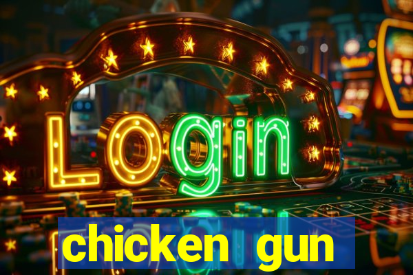 chicken gun dinheiro infinito